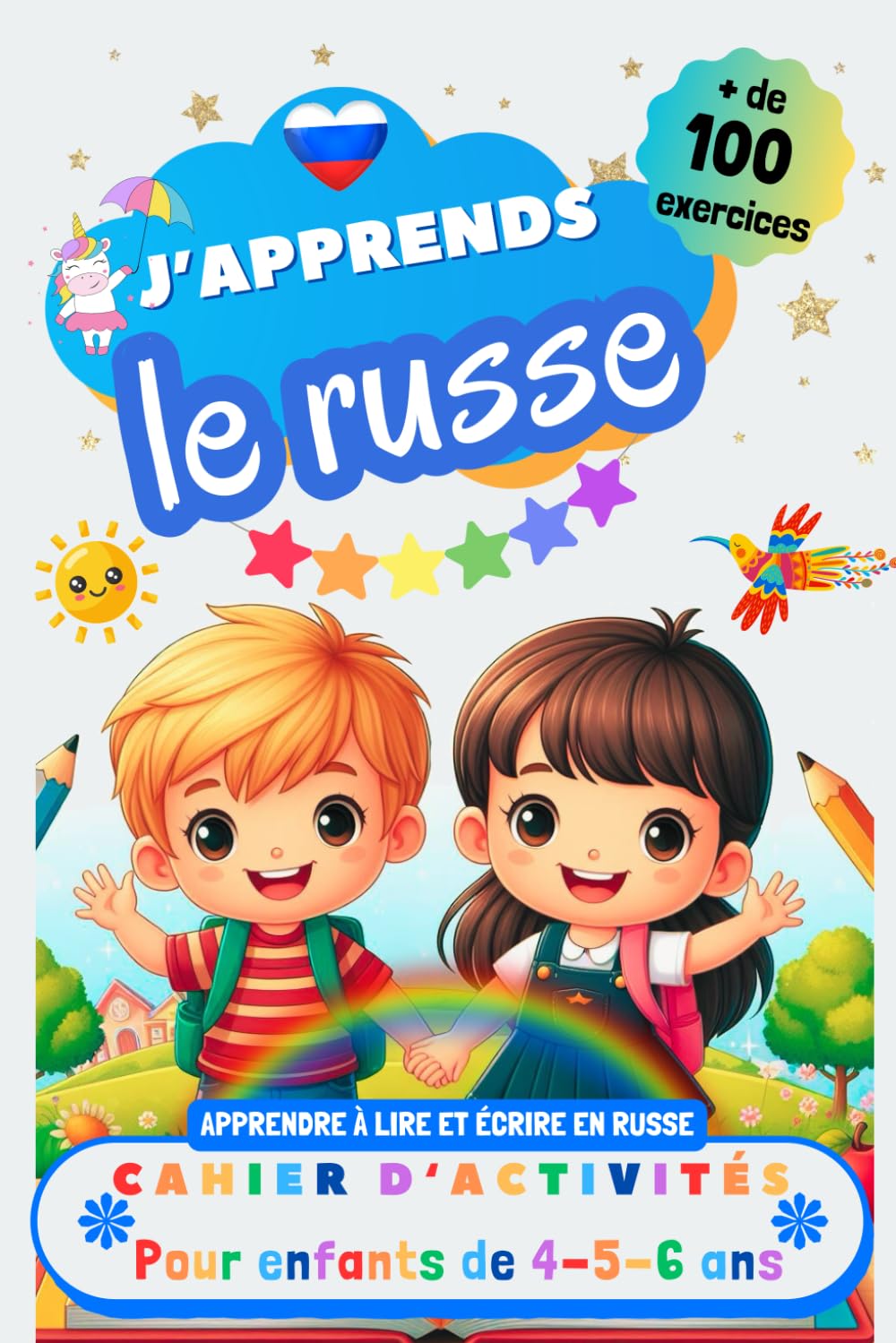 J’apprends le Russe, Cahier d’activités pour enfants de 4, 5 et 6 ans: Plus de 100 exercices : Apprendre à lire et écrire en Russe book