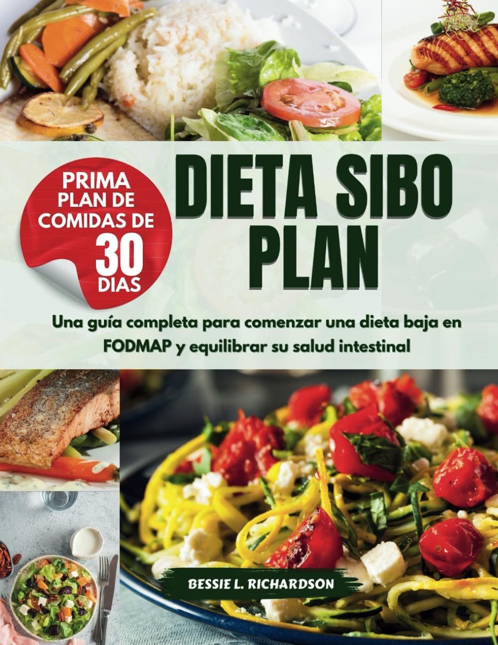 DIETA SIBO PLAN: Una guía completa para comenzar una dieta baja en FODMAP y equilibrar su salud intestinal book