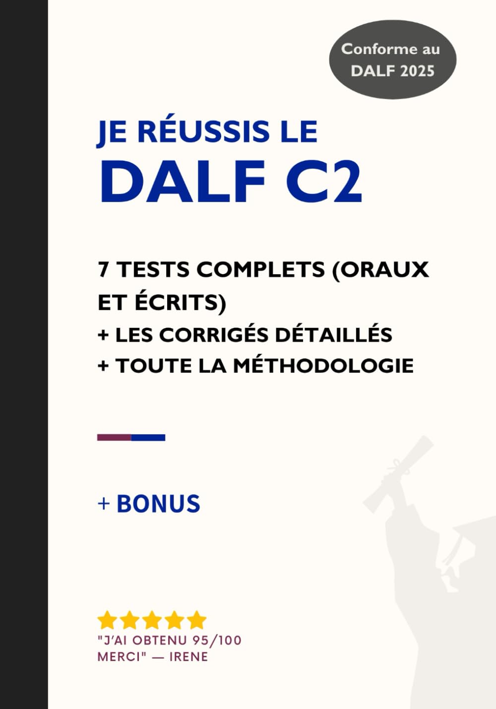 Je réussis le DALF C2 en 2025: 7 tests complets ET corrigés + Toute la méthodologie Foreign Languages ​​& Dictionaries