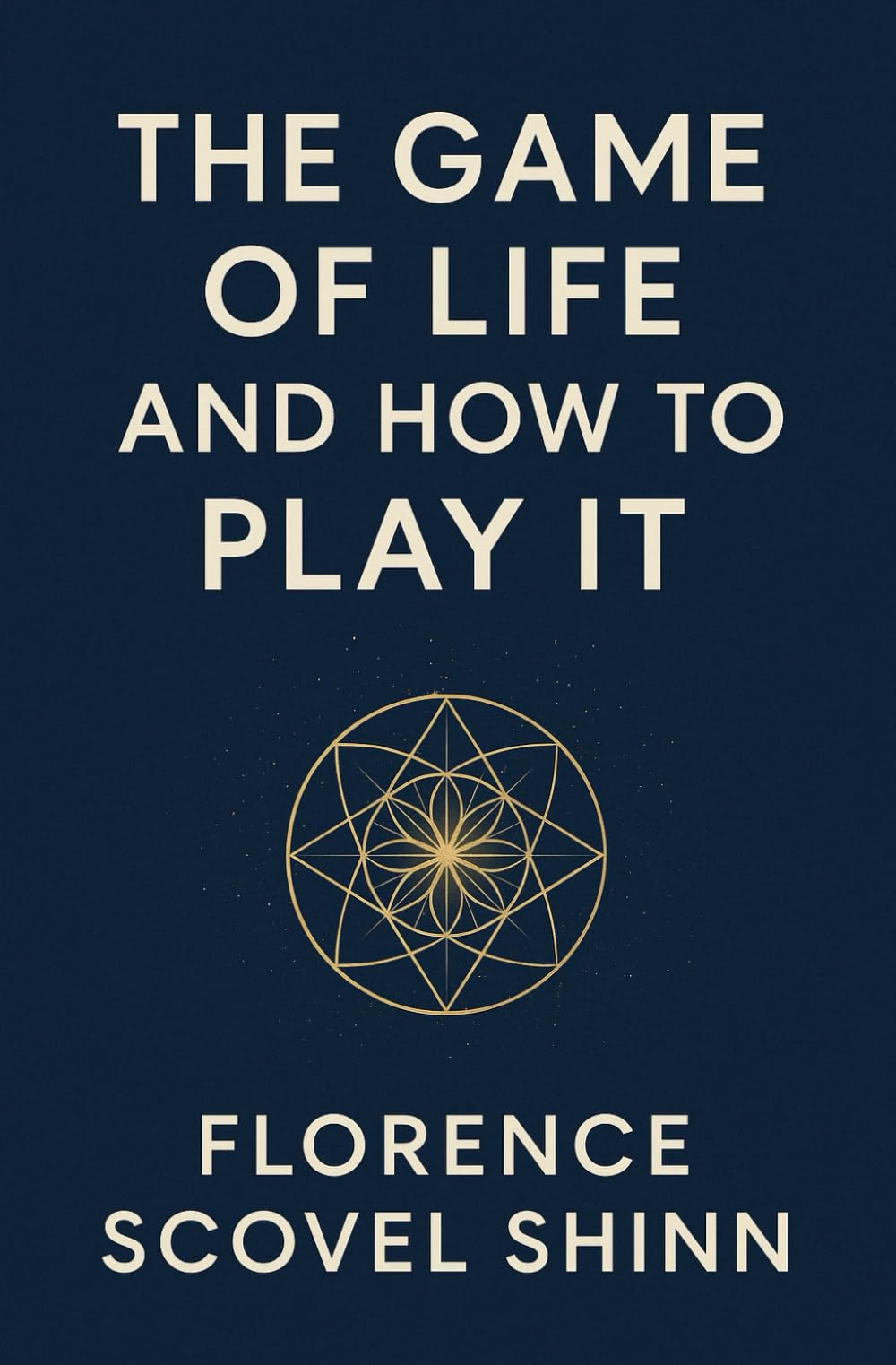 The Game of Life and How to Play It (Large Print Edition): Spiritual Wisdom on Prosperity, Love, and Destiny through Mindset and Affirmations book