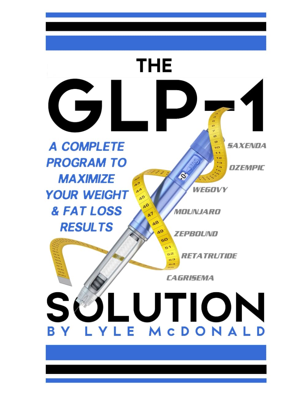 The GLP-1 Solution: A Complete Program to Maximize Your Weight and Fat Loss Results book