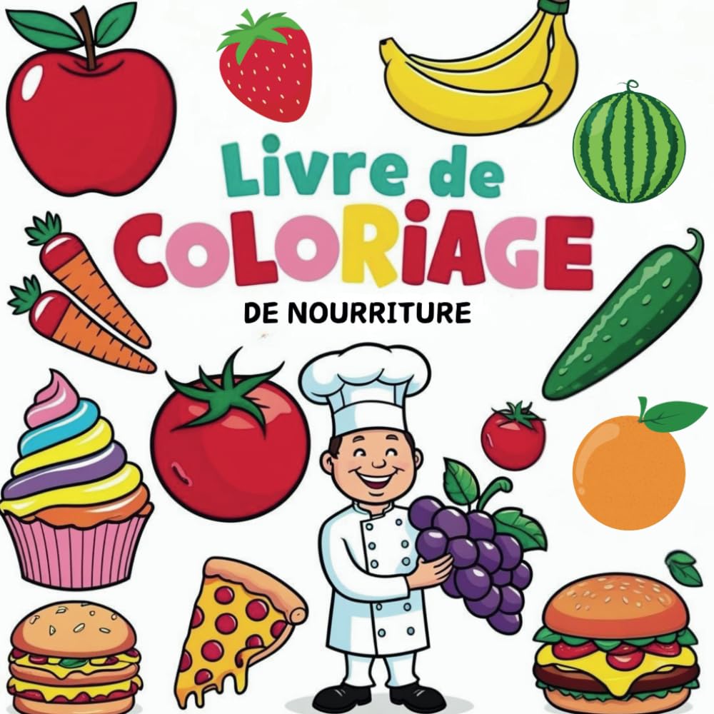 Livre de Coloriage de Nourriture: 40 Coloriages Mignons et Relaxants sur le Thème de la Nourriture, pour Enfants et Adultes 8.25 x 8.25 in book