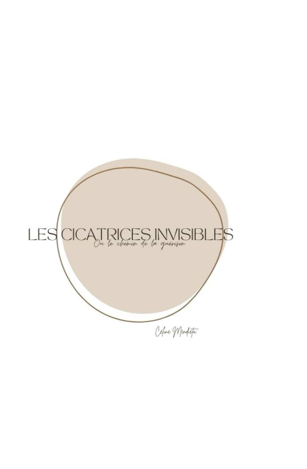 Les cicatrices invisibles: ou le chemin de la guérison book