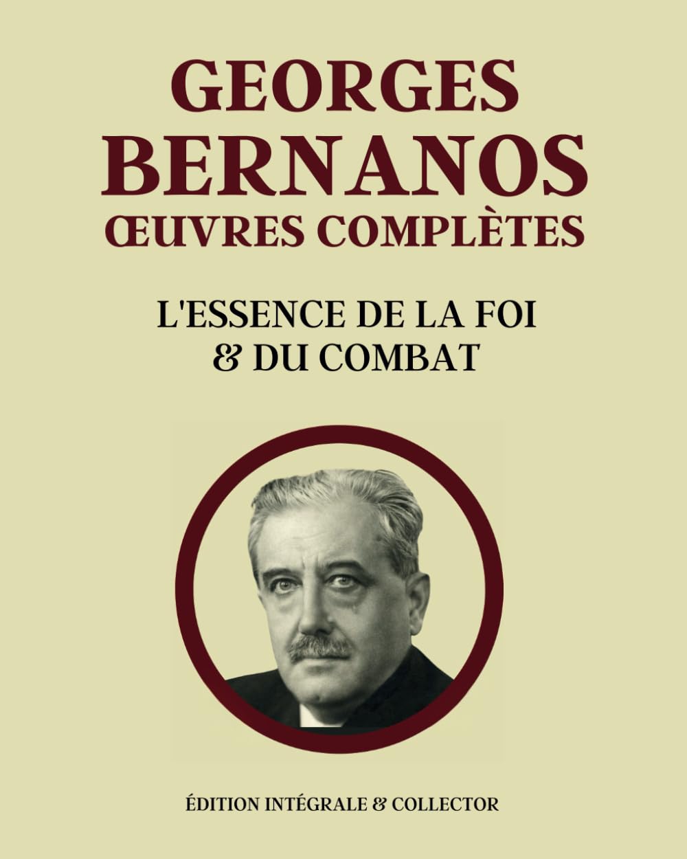 GEORGES BERNANOS ŒUVRES COMPLÈTES - Édition intégrale et Collector: Sous le Soleil de Satan - L'imposture - La Joie - Un crime - Journal d’un Curé de ... sous la Lune - La France Contre les Robots Historical Fiction