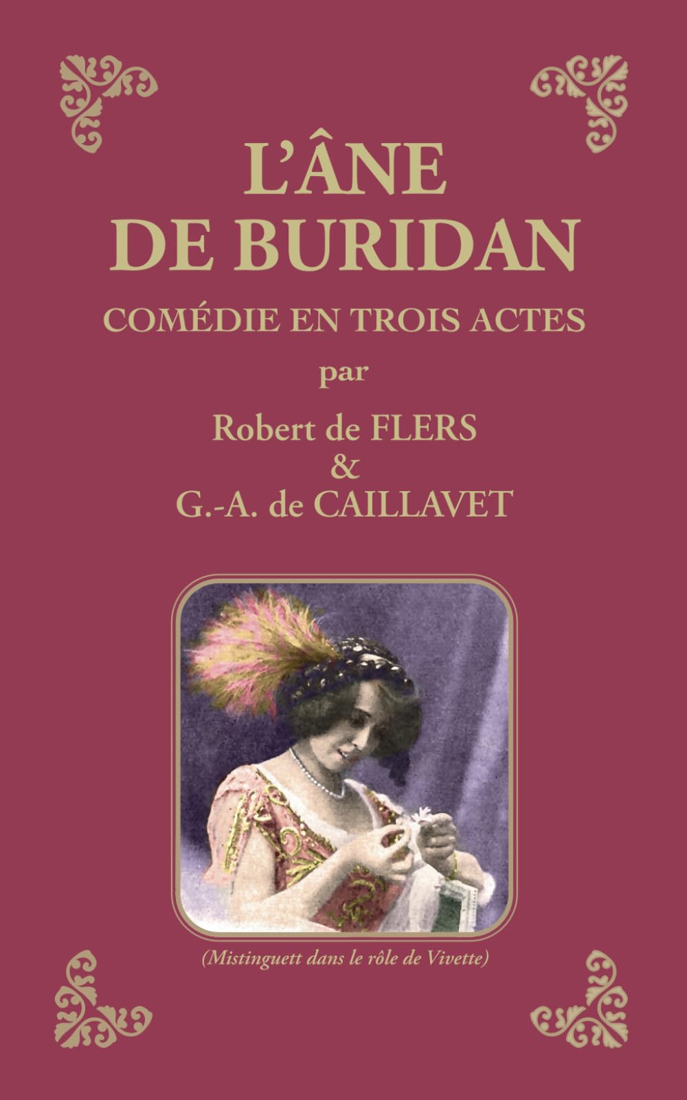 L’ÂNE DE BURIDAN: Comédie de Robert de FLERS & G.-A. de CAILLAVET book