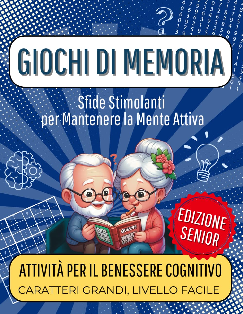 Giochi di memoria: Sfide Stimolanti per Mantenere la Mente Attiva: Attività per il benessere cognitivo per anziani, CARATTERI GRANDI, LIVELLO FACILE, Edizione Senior book