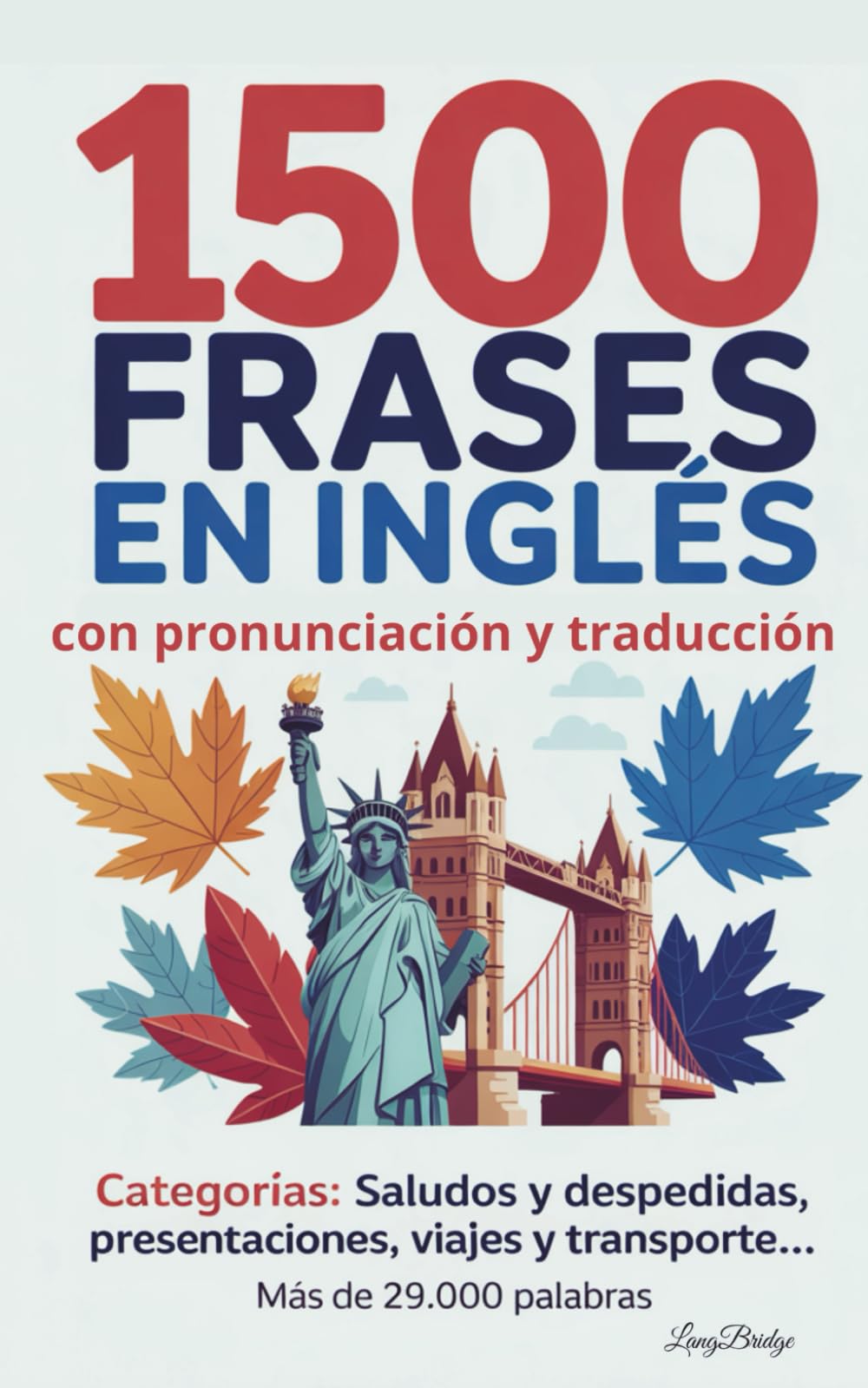 1500 Frases en Inglés con Pronunciación y Traducción: Esenciales para la vida cotidiana y organizadas por categorías book