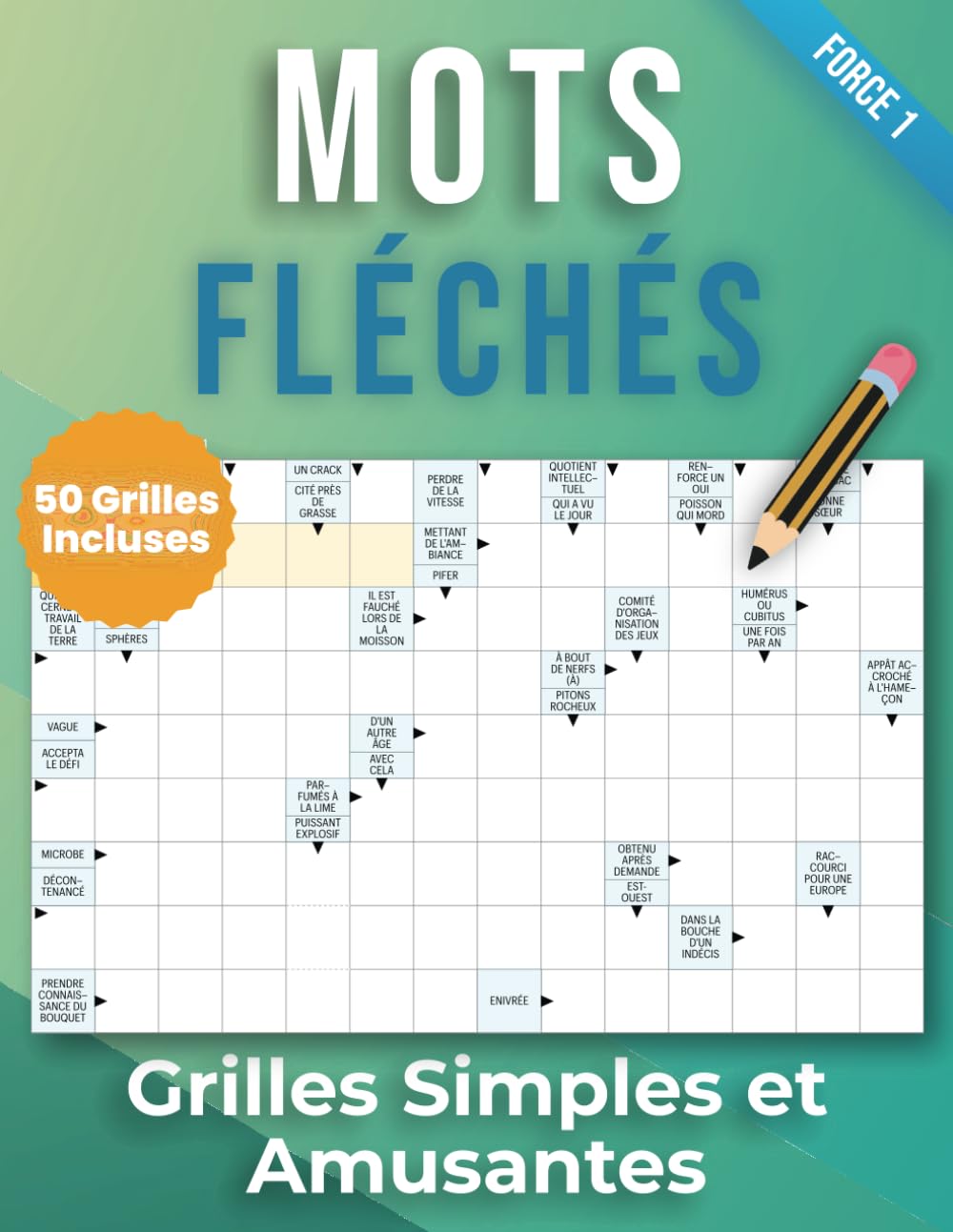 Mots Fléchés Force 1 - Grilles Simples et Amusantes: 50 Grilles Incluses – Exercices de Mots Fléchés avec Solutions pour Tous les Niveaux book