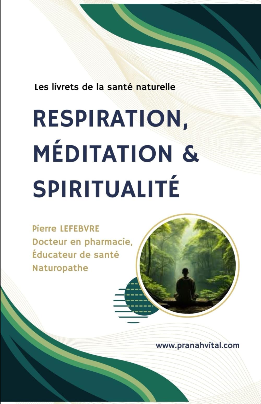 Respiration, Méditation & Spiritualité: Les clés pour unir tête, coeur et corps book