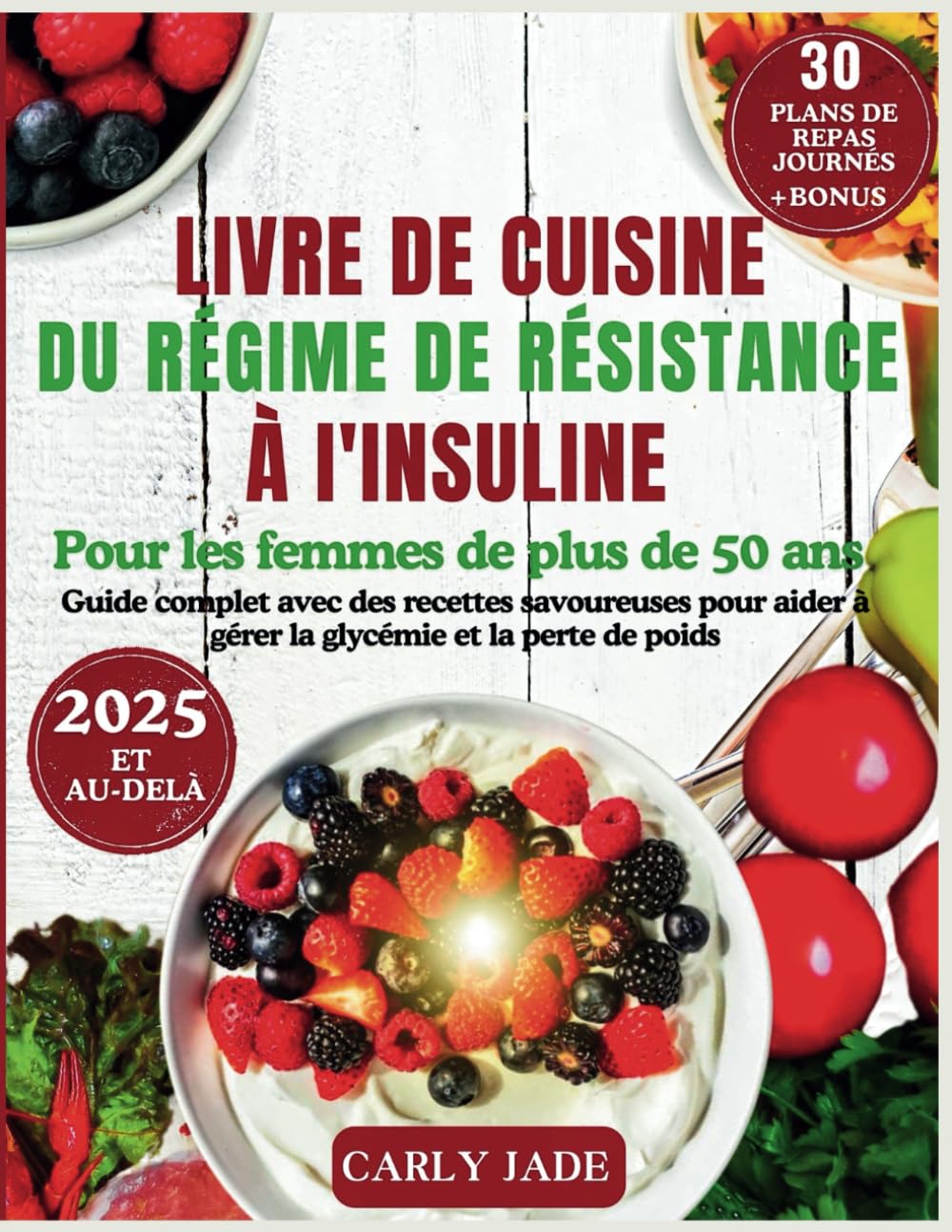 LIVRE DE CUISINE DU RÉGIME DE RÉSISTANCE À L'INSULINE POUR LES FEMMES DE PLUS DE 50 ANS: Guide complet avec des recettes savoureuses pour aider à gérer la glycémie et la perte de poids book