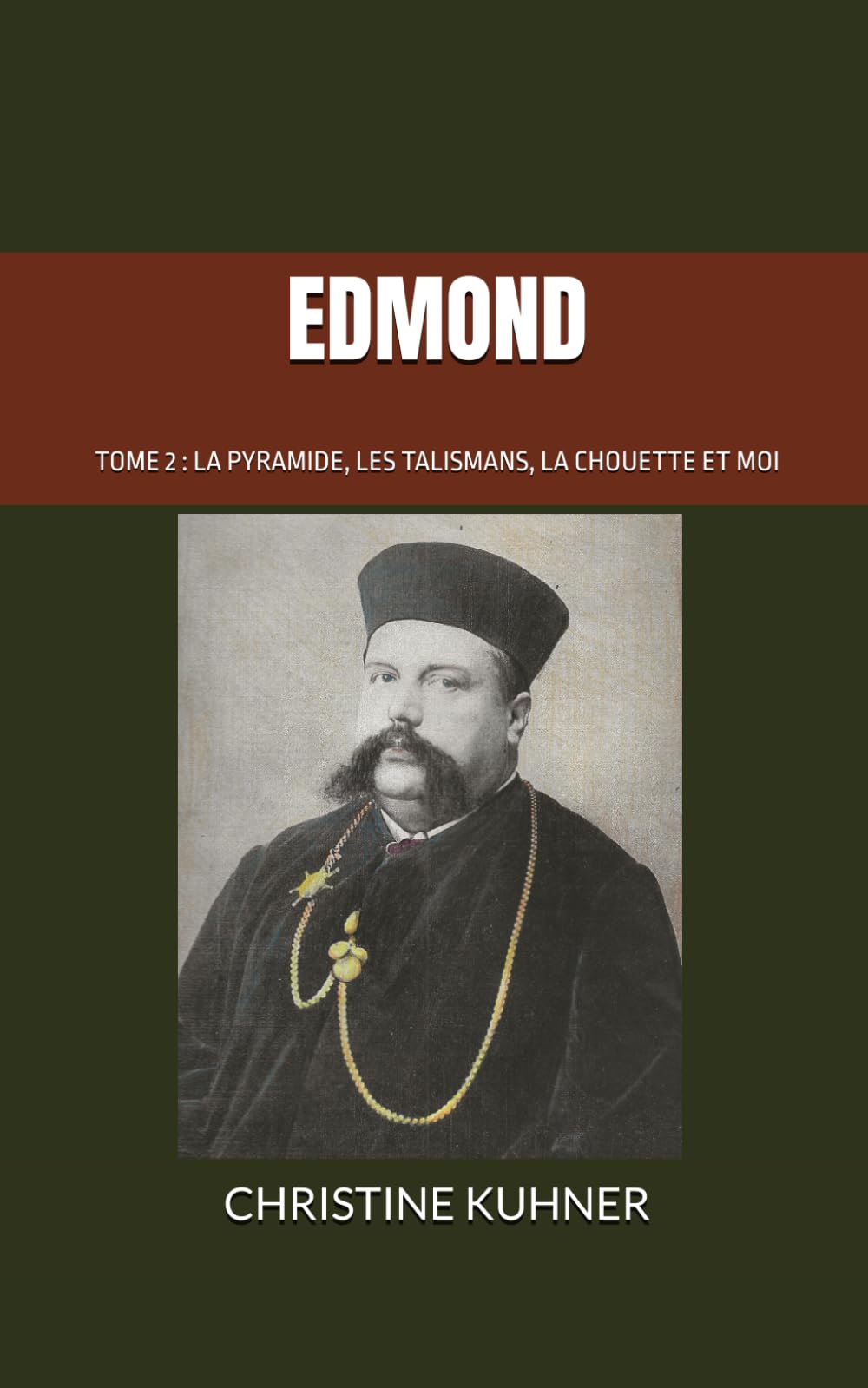 EDMOND: tome 2 : LA PYRAMIDE, LES TALISMANS, LA CHOUETTE ET MOI... book