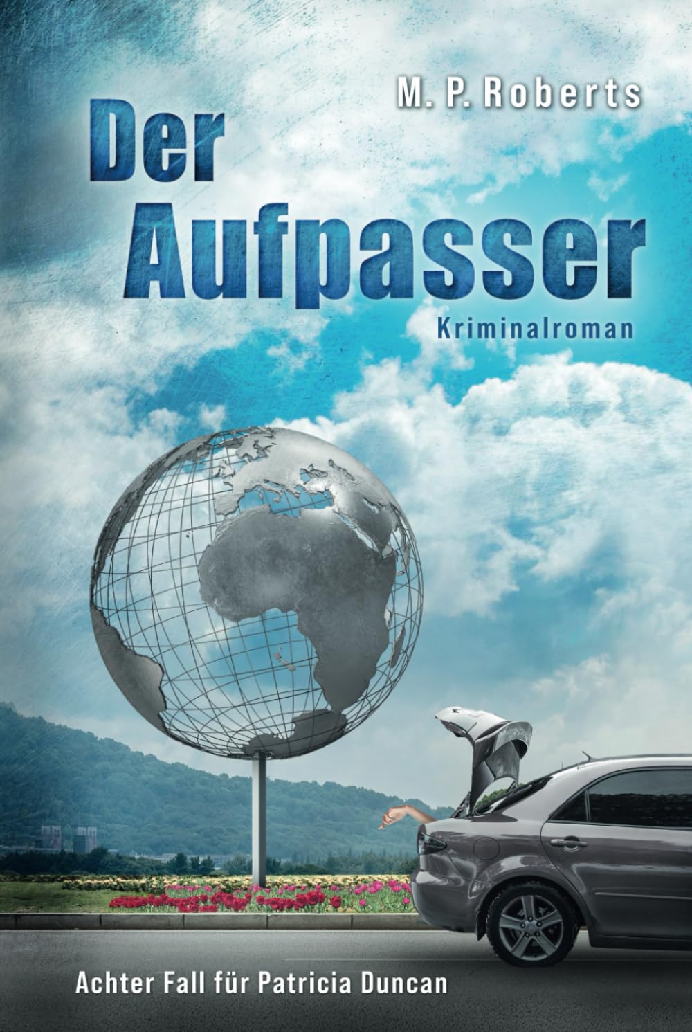Der Aufpasser: Ein Patricia Duncan-Krimi Detective & CSI
