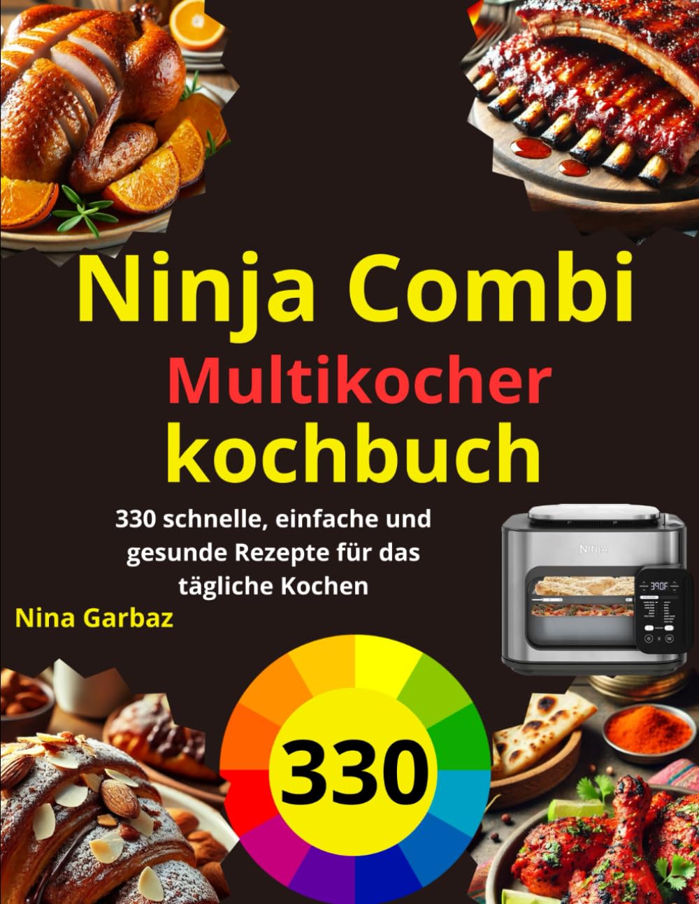 Ninja Combi Multikocher kochbuch: 330 schnelle, einfache und gesunde Rezepte für das tägliche Kochen Cooking & Enjoying