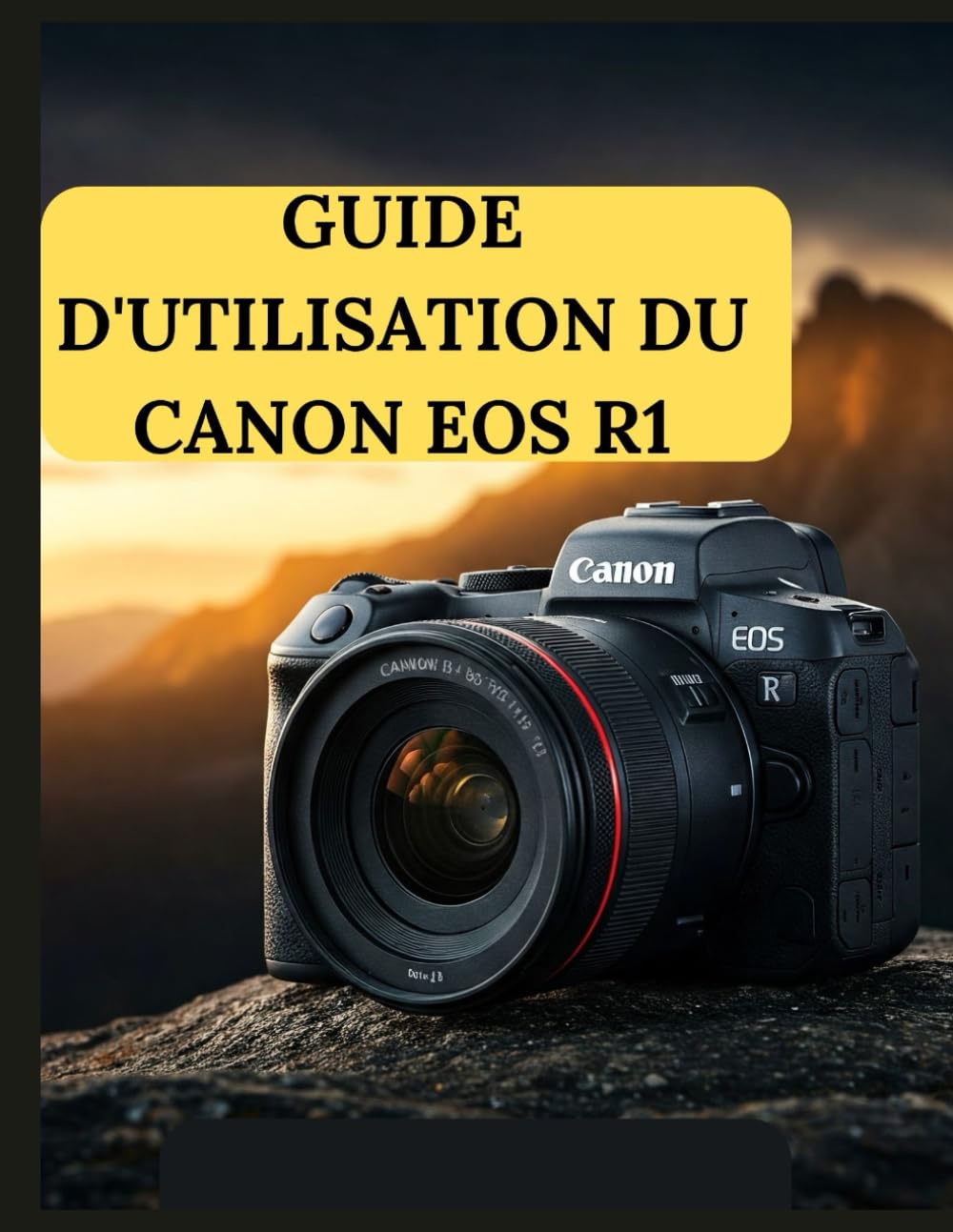 GUIDE D'UTILISATION DU CANON EOS R1: Guide pratique de la photographie et de la vidéographie avec le Canon EOS R1 book