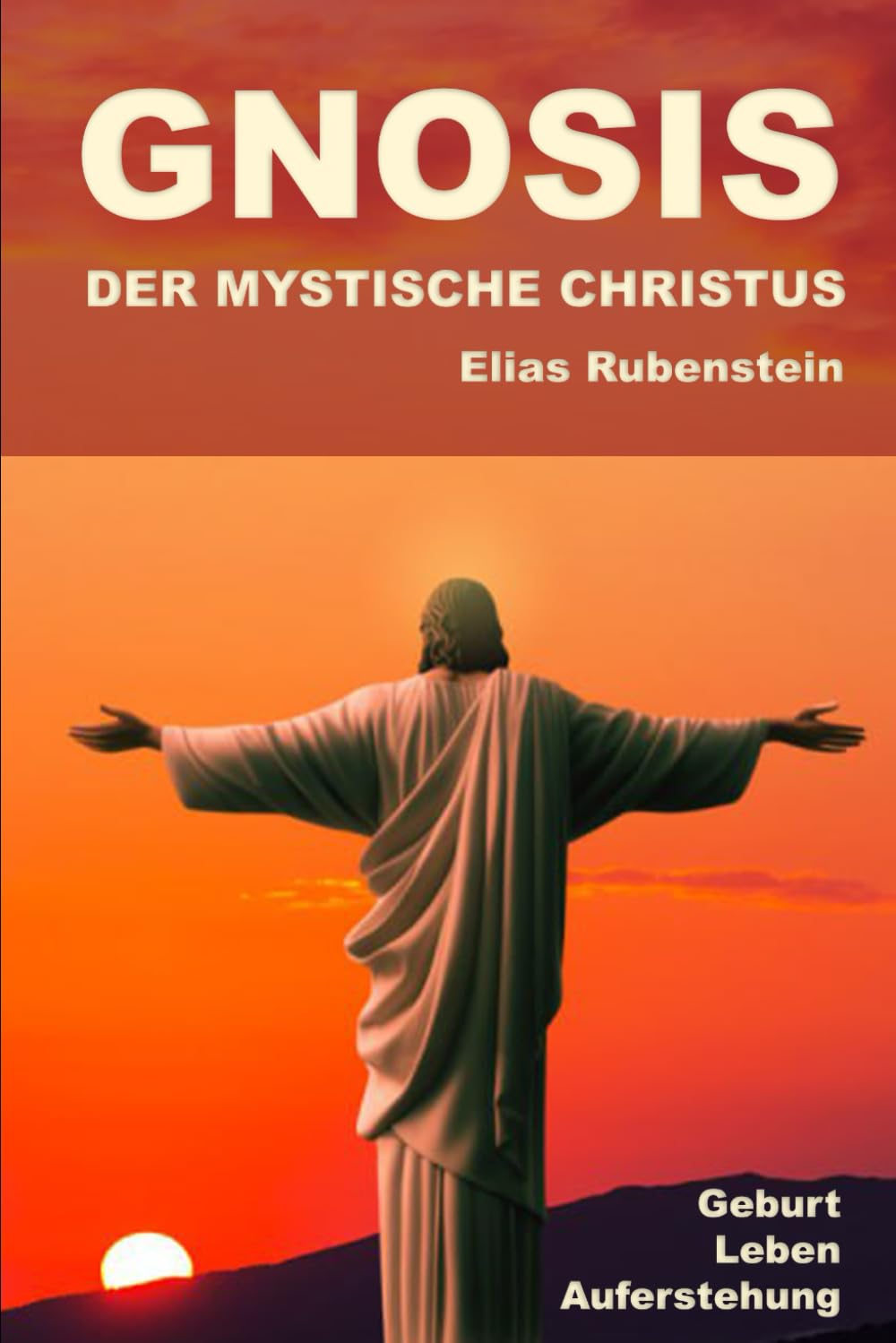 Gnosis - Der Mystische Christus: Geburt, Leben, Auferstehung Social Sciences