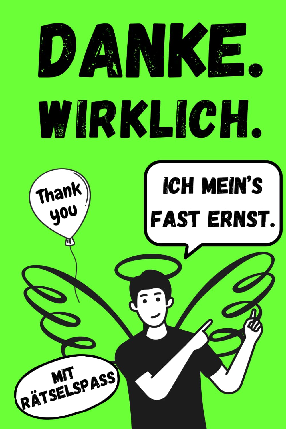 Danke. Wirklich. (Ich mein’s fast ernst): Das lustige Dankeschön-Geschenkbuch für Freunde, Familie & Kollegen – mit einer Prise Sarkasmus Lifestyle