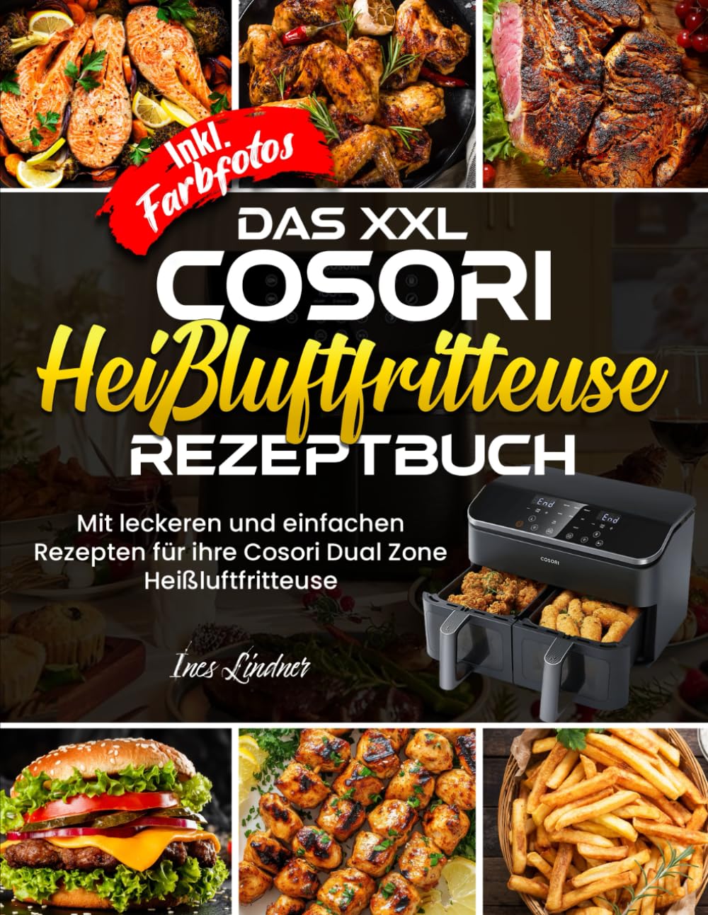 Das XXL Cosori Heißluftfritteuse Rezeptbuch| Mit leckeren und einfachen Rezepten für ihre Cosori Dual Zone Heißluftfritteuse| Inkl. Farbfotos Cooking & Enjoying