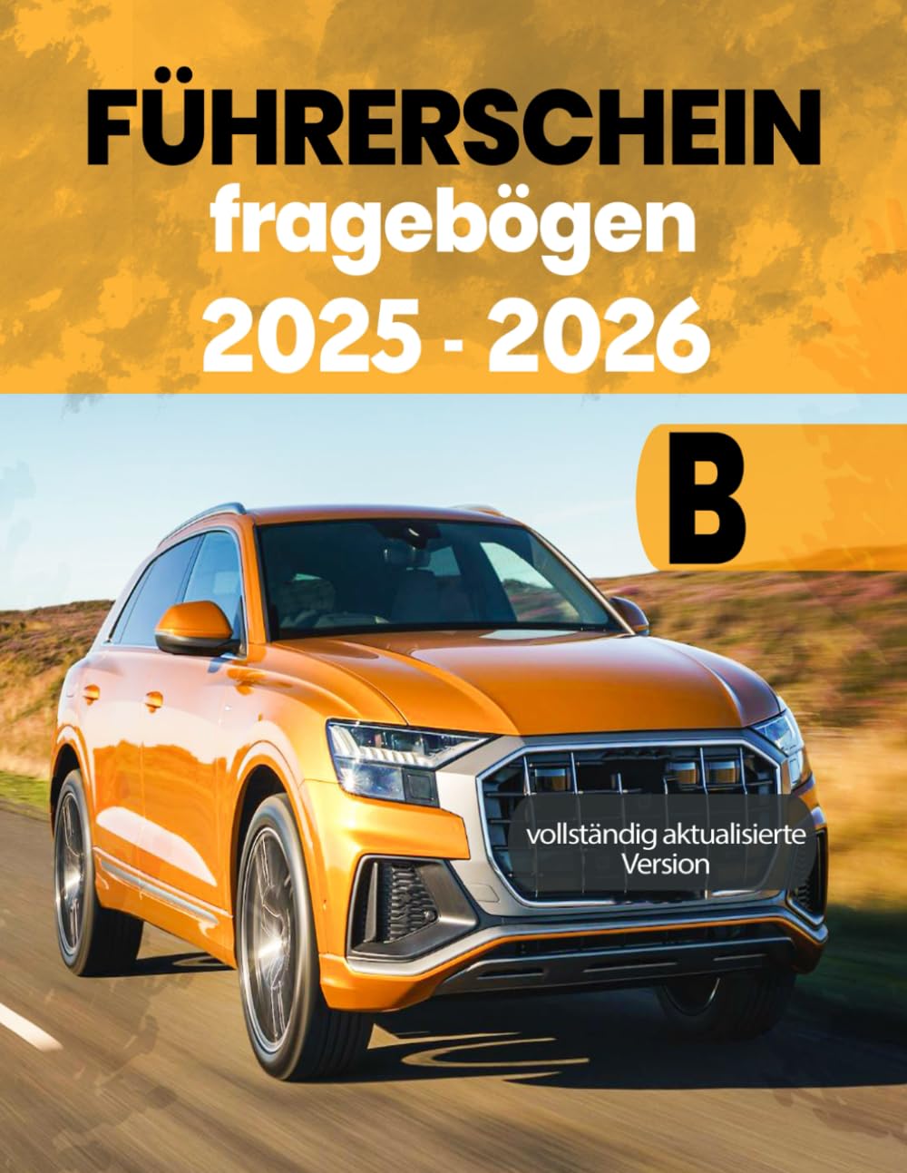 Führerschein-Fragebögen Für-Klasse B: Fahren lernen - FahrschulePrufungsbogen - AutoTheoriePrufungBuch Business & Technology