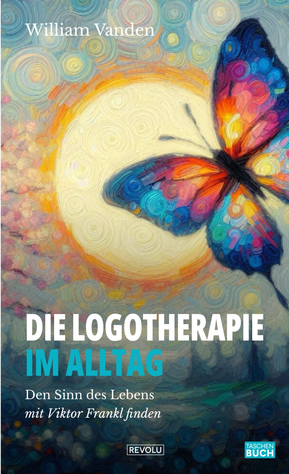Die Logotherapie im Alltag: Den Sinn des Lebens mit Viktor Frankl finden Business, Finance & Career