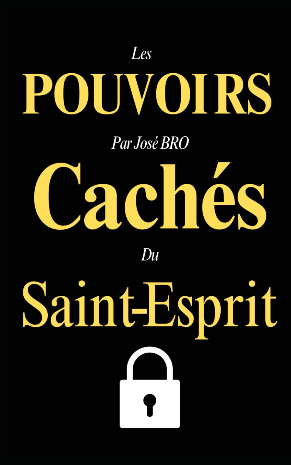 LES POUVOIRS CACHÉS DU SAINT-ESPRIT!: Lorsque les pouvoirs du Saint-Esprit vous donnent la capacité d'accomplir des exploits extraordinaires. book