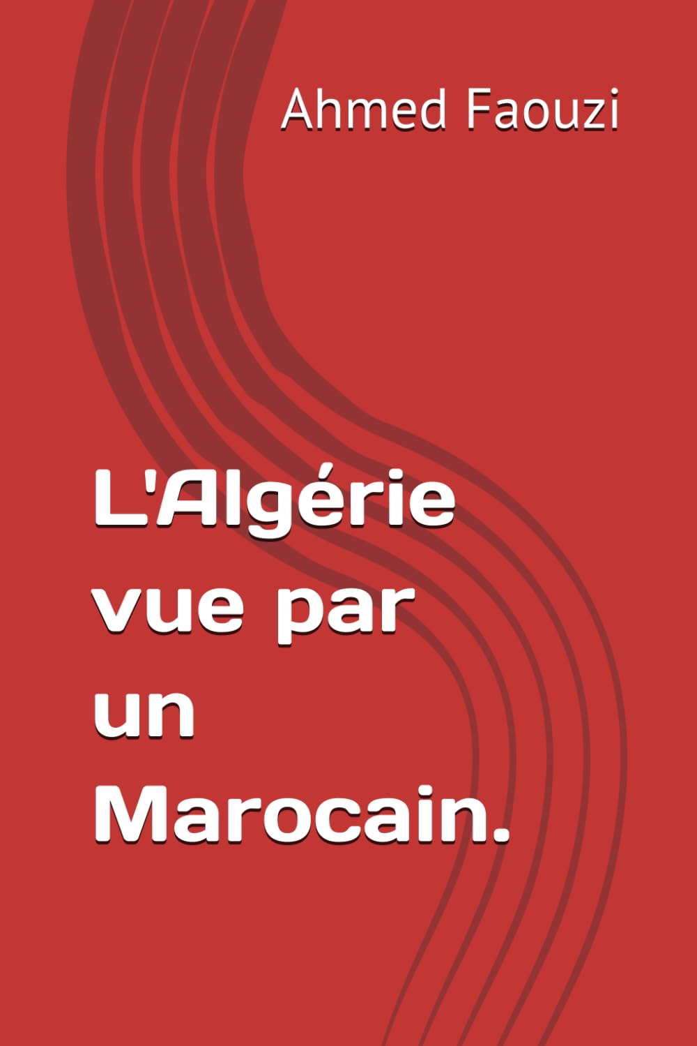 L'Algérie vue par un Marocain. book
