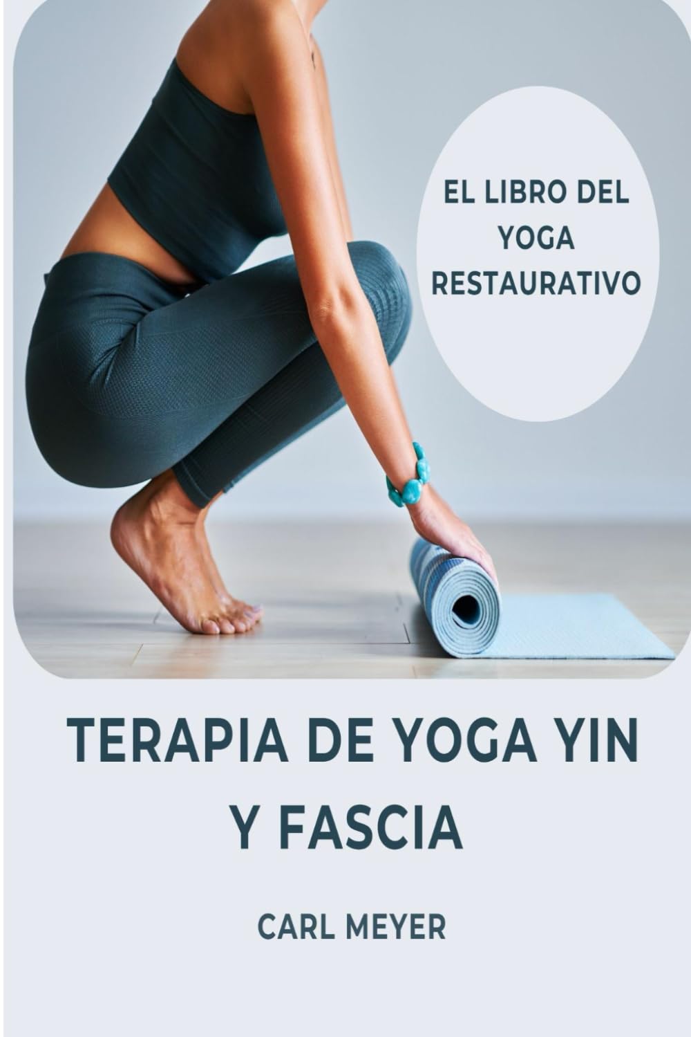 Terapia de Yoga Yin y Fascia: El libro del Yoga Restaurativo book
