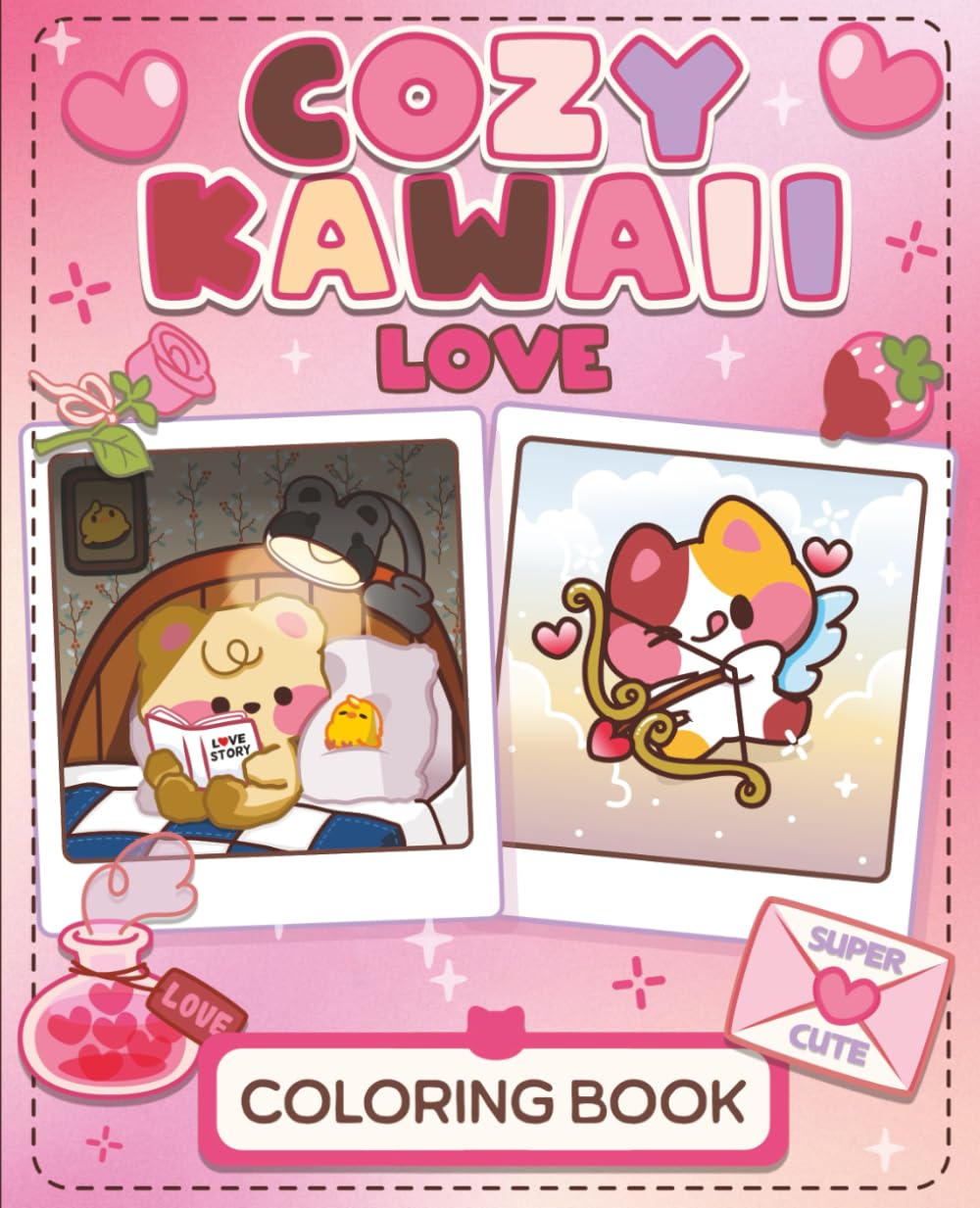 Cozy Kawaii Coloring Book: Love & Romance | Super Cute, Relaxing Coloring Pages for Kids & Adults (Cozy Kawaii Cute Coloring Books, Band 4) Hobbies & Crafts