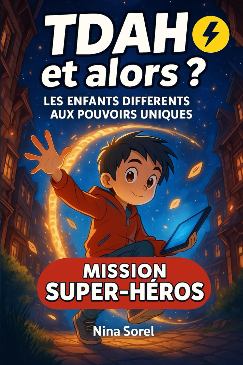 TDAH et alors mission super-héros: 7 Contes Magiques pour Enfants TDAH | Livre Interactif avec Coloriages et Jeux | Guide Positif pour Développer la Confiance en Soi 4-12 ans book