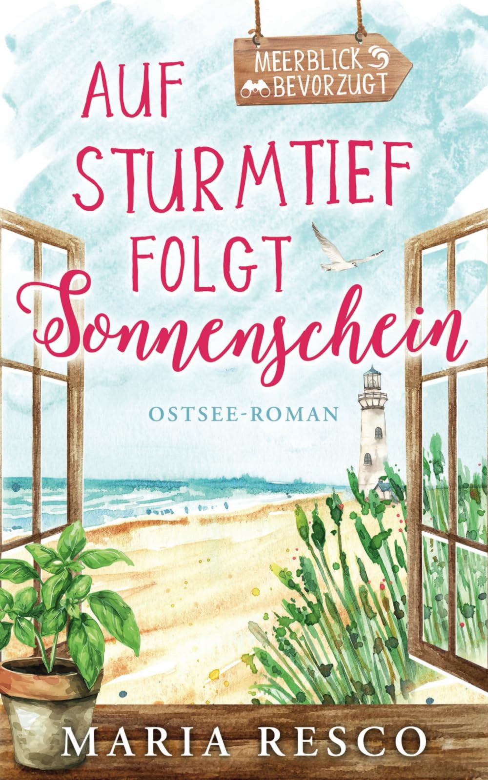 Auf Sturmtief folgt Sonnenschein: Ostseeroman (Meerblick bevorzugt, Band 1) Partnership & Love