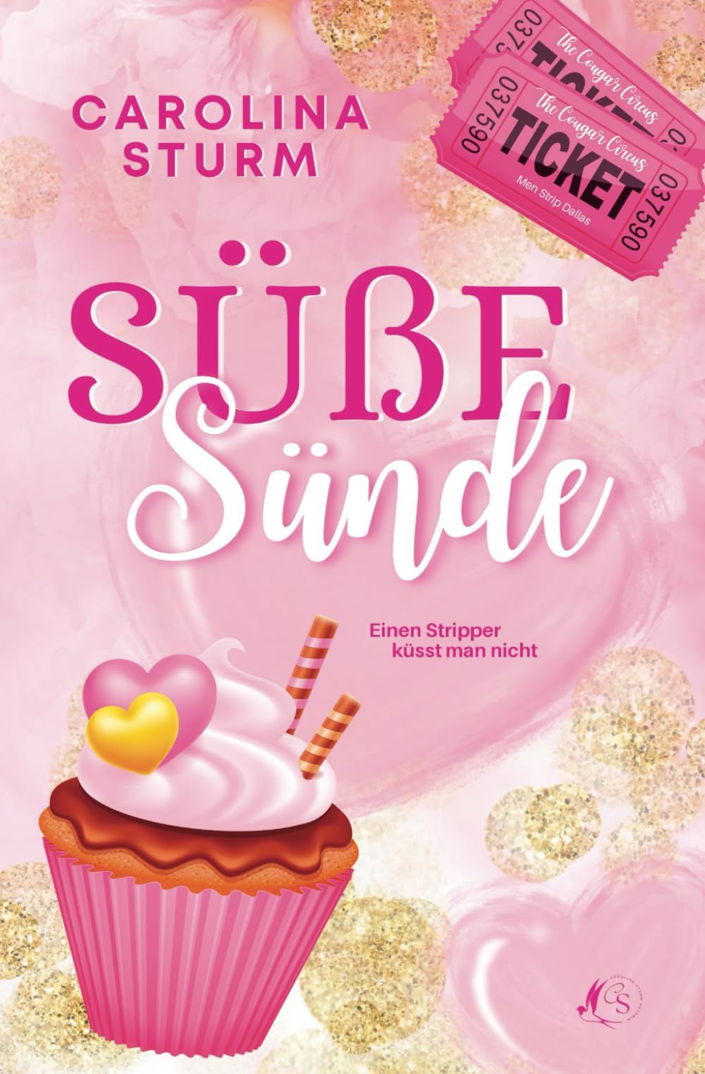 Süße Sünde - Einen Stripper küsst man nicht: Knisternde Liebeskomödie voller Charme, Humor und genau der richtigen Prise Puderzucker! (Dallas Sweets, Band 1) Contemporary Romance