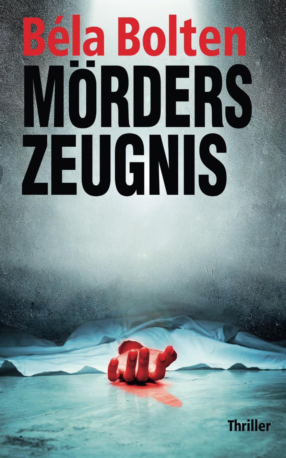 Mörders Zeugnis (Berg und Thal ermitteln) Detective & CSI