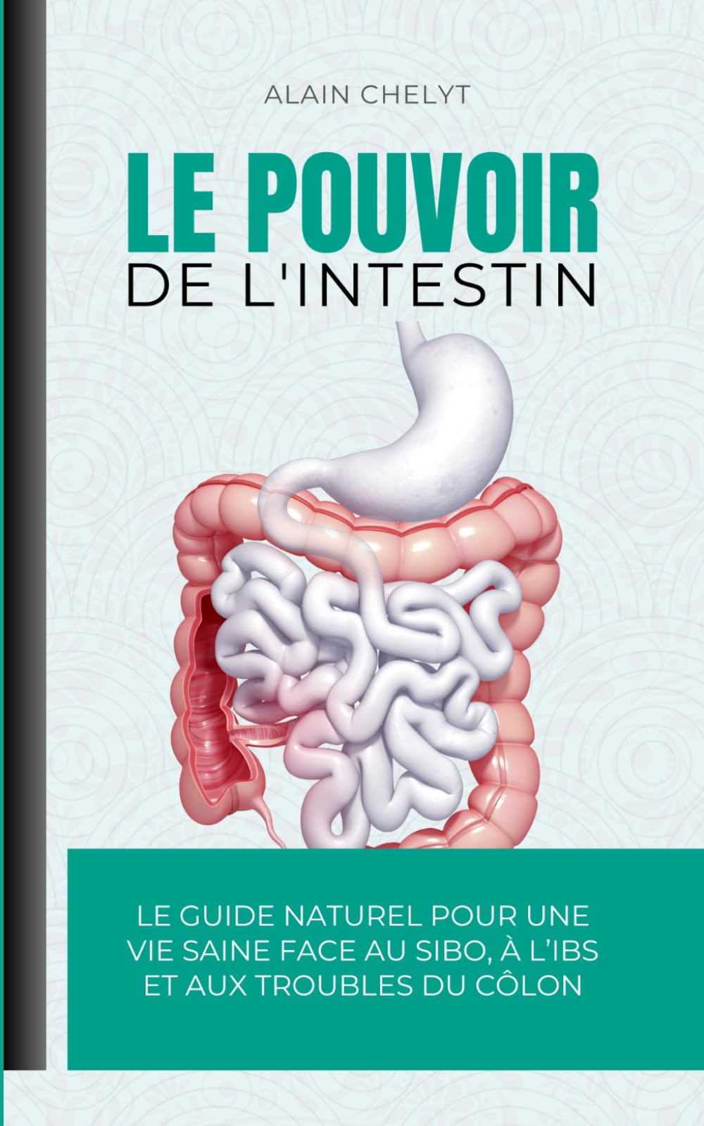 Le pouvoir de l’intestin: Le guide naturel pour une vie saine face au SIBO, à l’IBS et aux troubles du côlon book