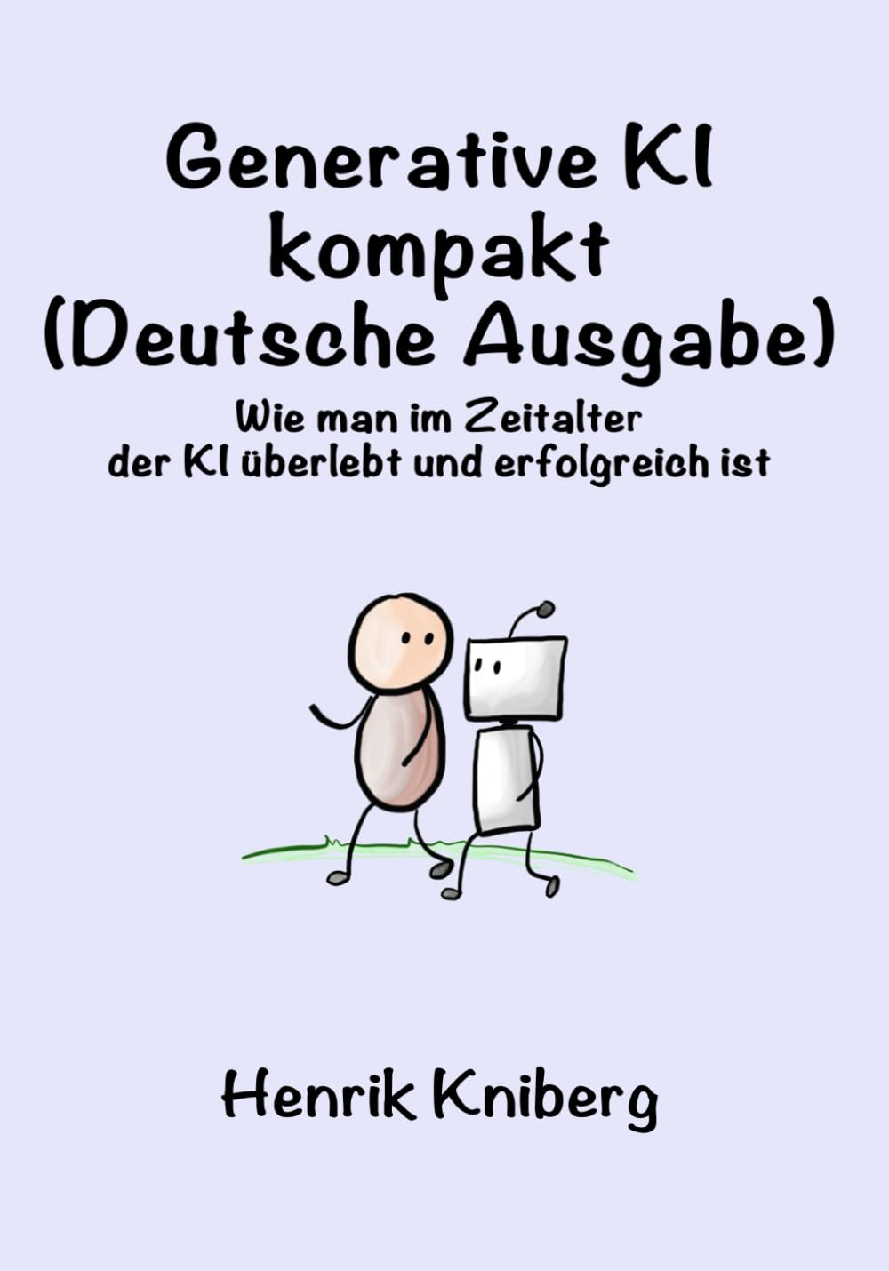 Generative KI kompakt (Deutsche Ausgabe): Wie man im Zeitalter der KI überlebt und erfolgreich ist Computer Science