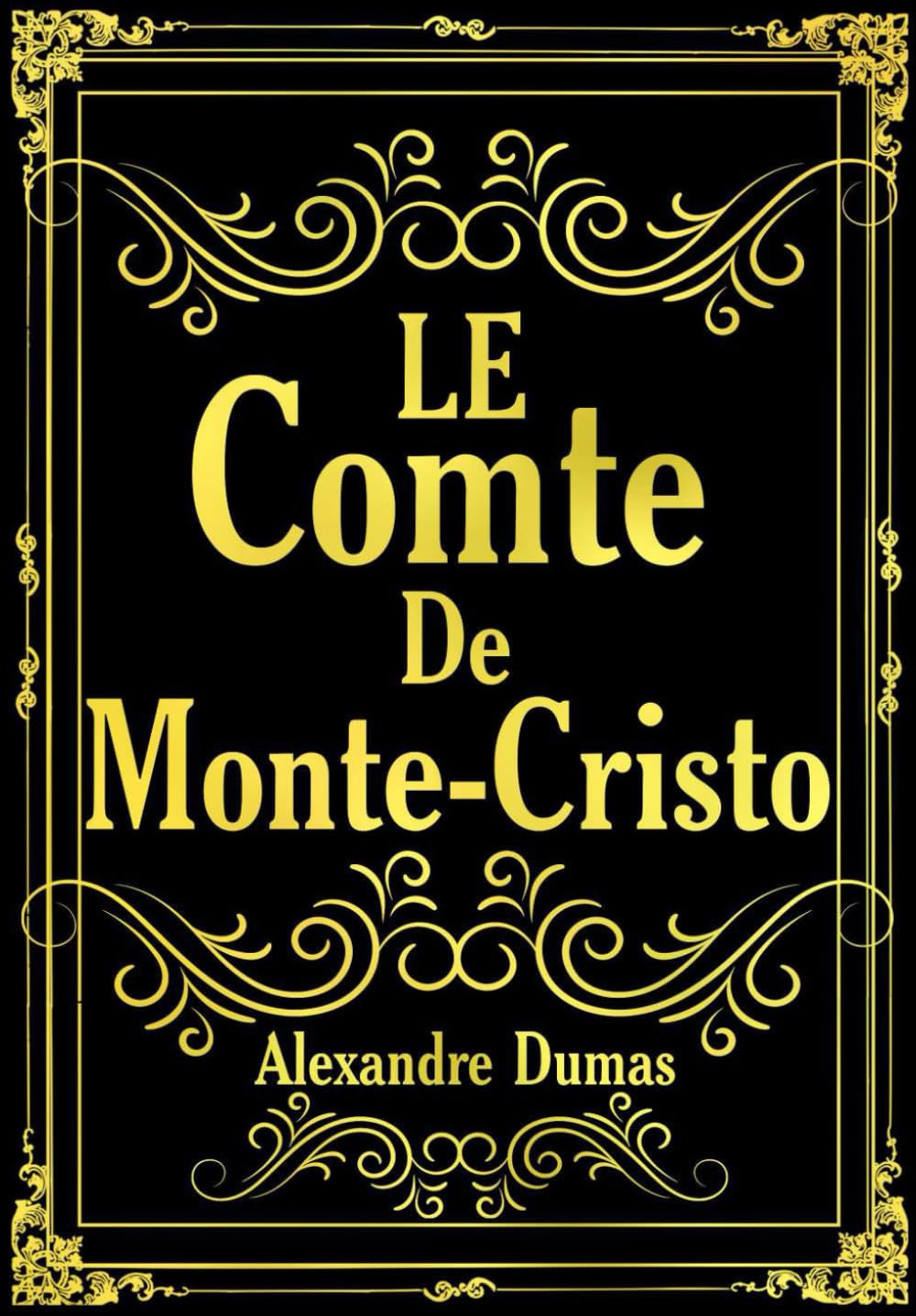 Le Comte de Monte Cristo - Alexandre Dumas Édition Intégrale les 4 tomes l’histoire d’Edmond Dantès Un chef-d'œuvre intemporel d’aventure, de ... français publié entre 1844 et 1846 : book