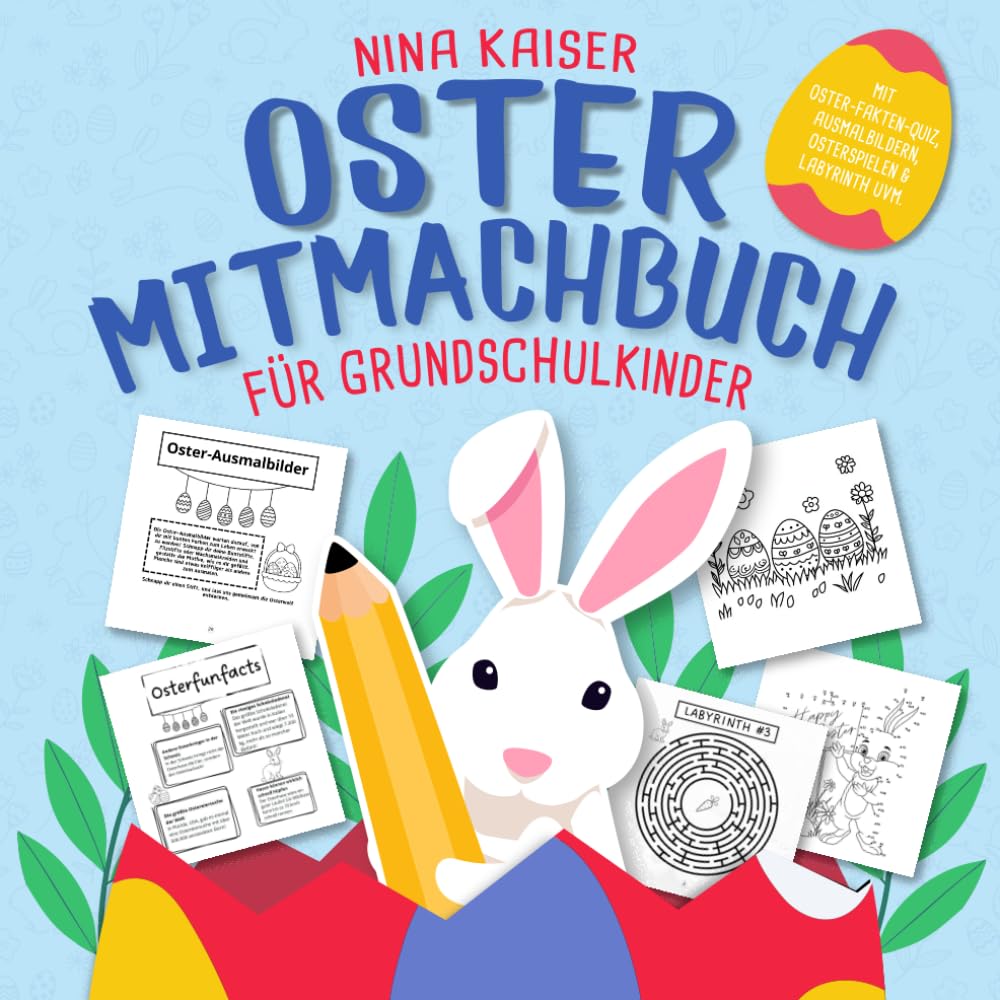 Oster Mitmachbuch für Grundschulkinder: Das perfekte Ostergeschenk für Mädchen & Jungs | Mit Osterfakten-Quiz, Bastelideen, Malbildern, Spielen, Rätseln & und ganz viel mehr Spaß für die Ostertage! Posters