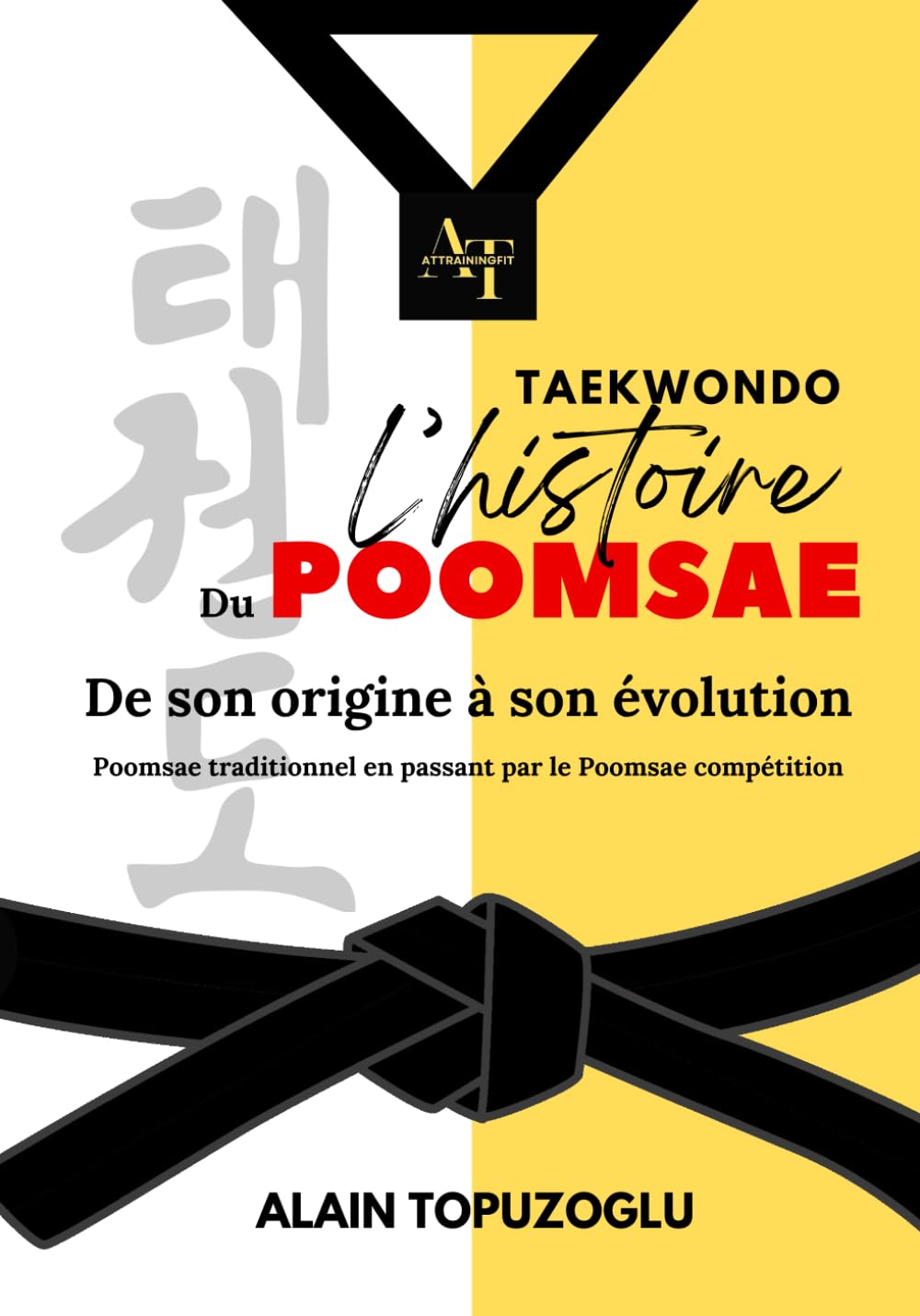 TAEKWONDO L'HISTOIRE DU POOMSAE: De son origine à son évolution Poomsae traditionel en passant par le Poomsae compétition book