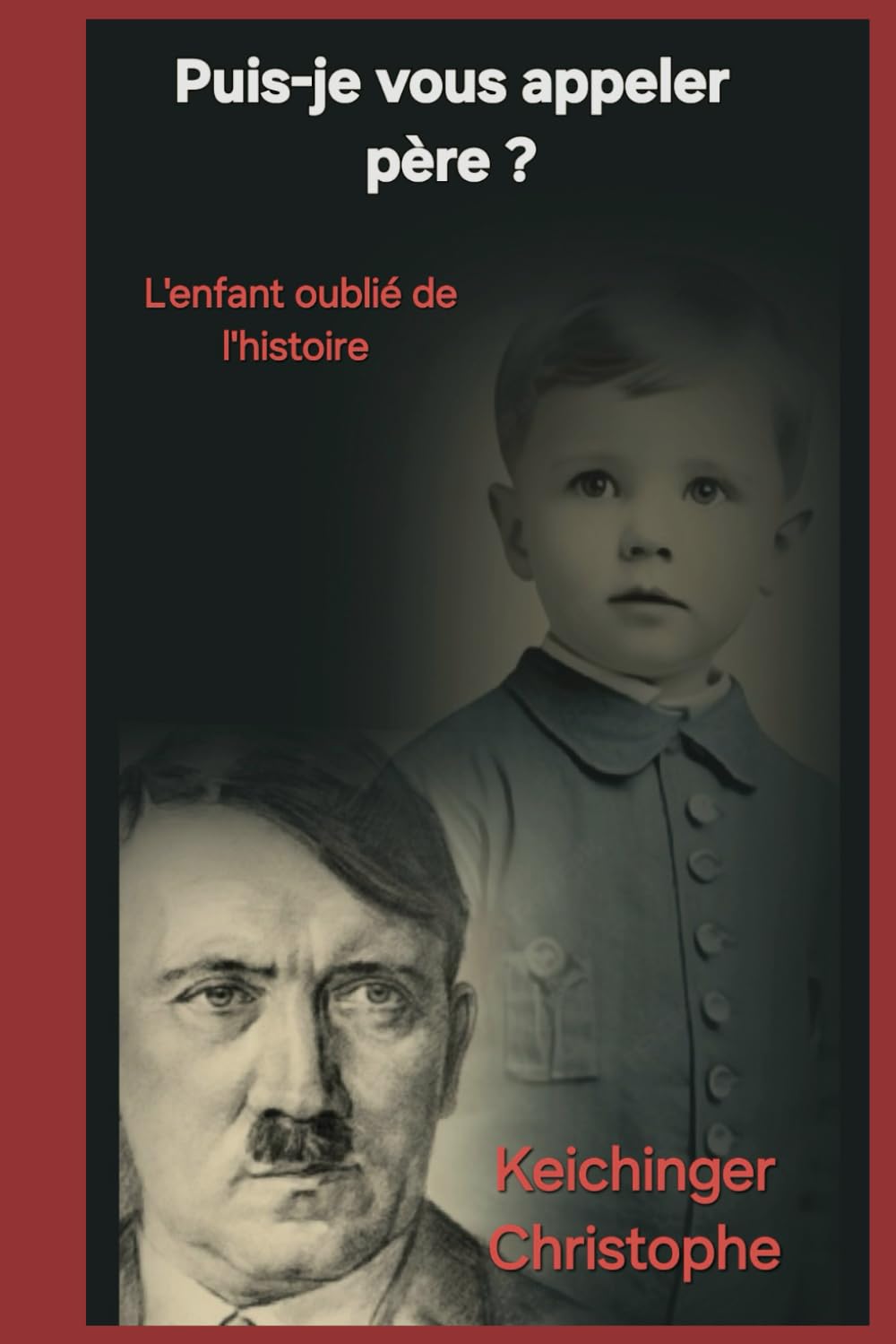 Puis-je appeler père ?: L'enfant oublié de l'histoire book