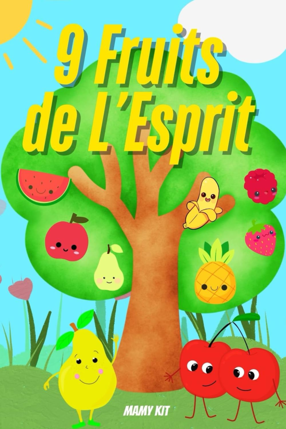 La Bible : 9 Fruits de l'Esprit : un livre pour aider les enfants à grandir avec Dieu: Livre de coloriage et activités Chretien pour les enfants avec ... Prières sur les 9 fruits de l'Esprit - JESUS book
