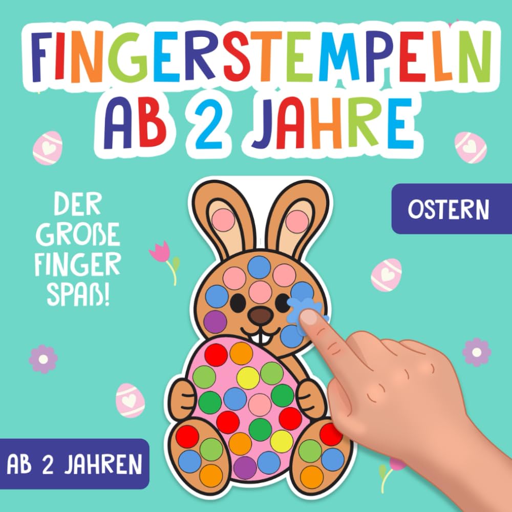 Fingerstempeln ab 2 Jahre: Ostern - Der große Fingerstempel Spaß für Kinder - Fingerstempelbuch zum Malen, Basteln und Stempeln mit Fingerfarben - Für Jungen und Mädchen Hobbies & Crafts