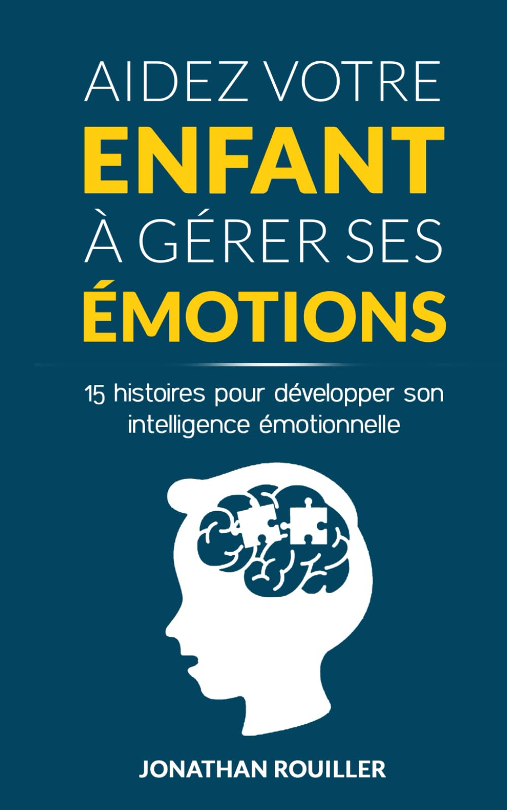 Aidez votre enfant à gérer ses émotions: 15 histoires pour développer son intelligence émotionnelle book