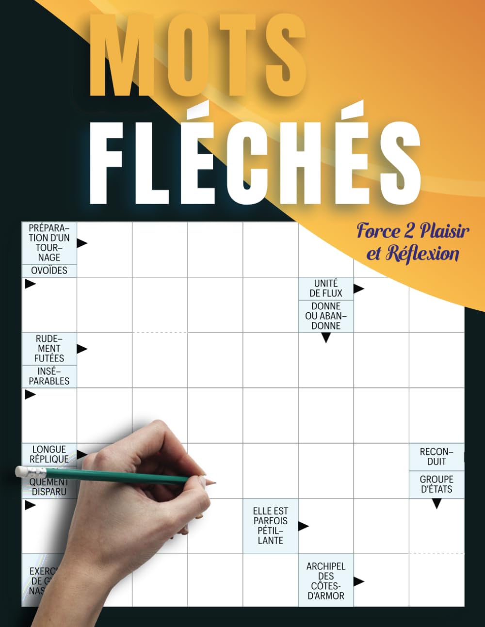 Mots Fléchés Force 2 - Plaisir et Réflexion: 50 Défis de Logique Pour Se Détendre et S’Amuser book