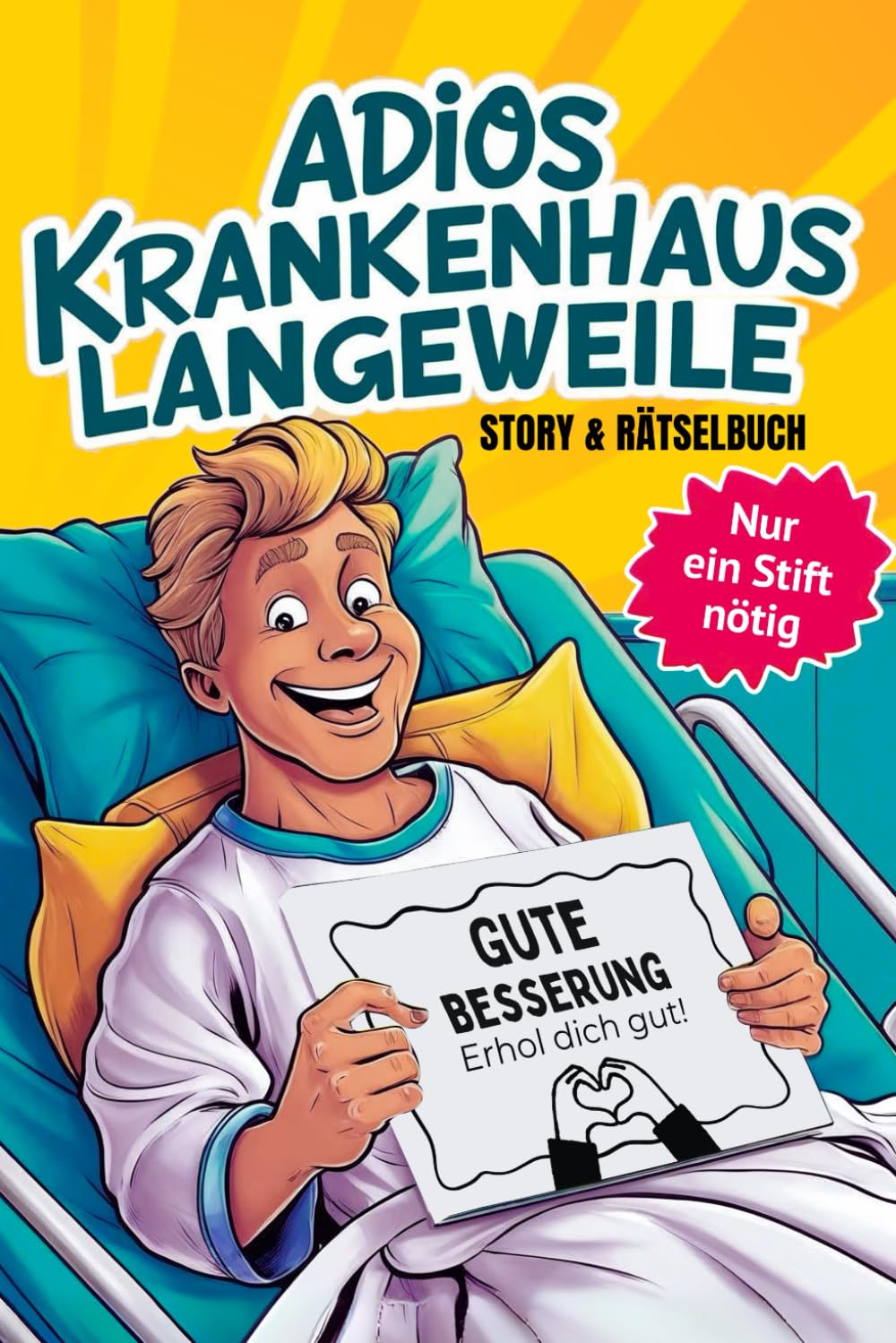 Adios Krankenhaus Langeweile - Ein interaktives Abenteuer gegen die Langeweile im Krankenhaus: Story & Rätselbuch mit 100 Rätseln und Knobelaufgaben, und einem unterhaltsamen Erzähler. Medicine
