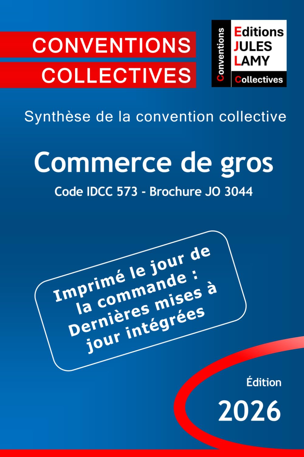Convention collective du commerce de gros - IDCC 573 - JO 3044: Synthèse de la convention collective book