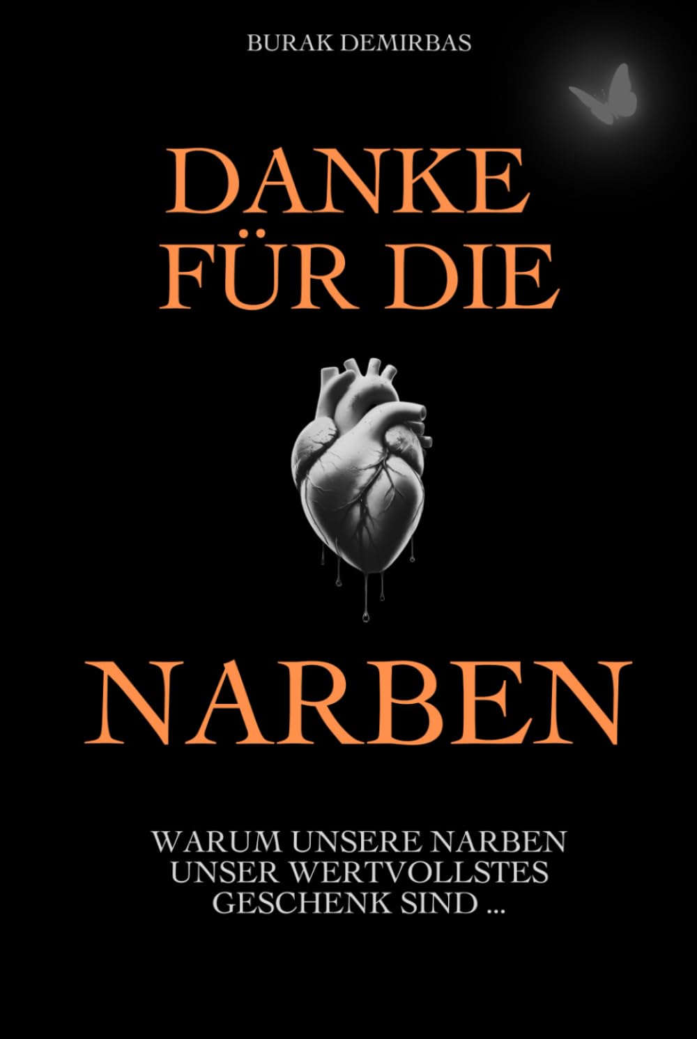 Danke für die Narben: Warum unsere Narben unser wertvollstes Geschenk sind ... Partnership & Love