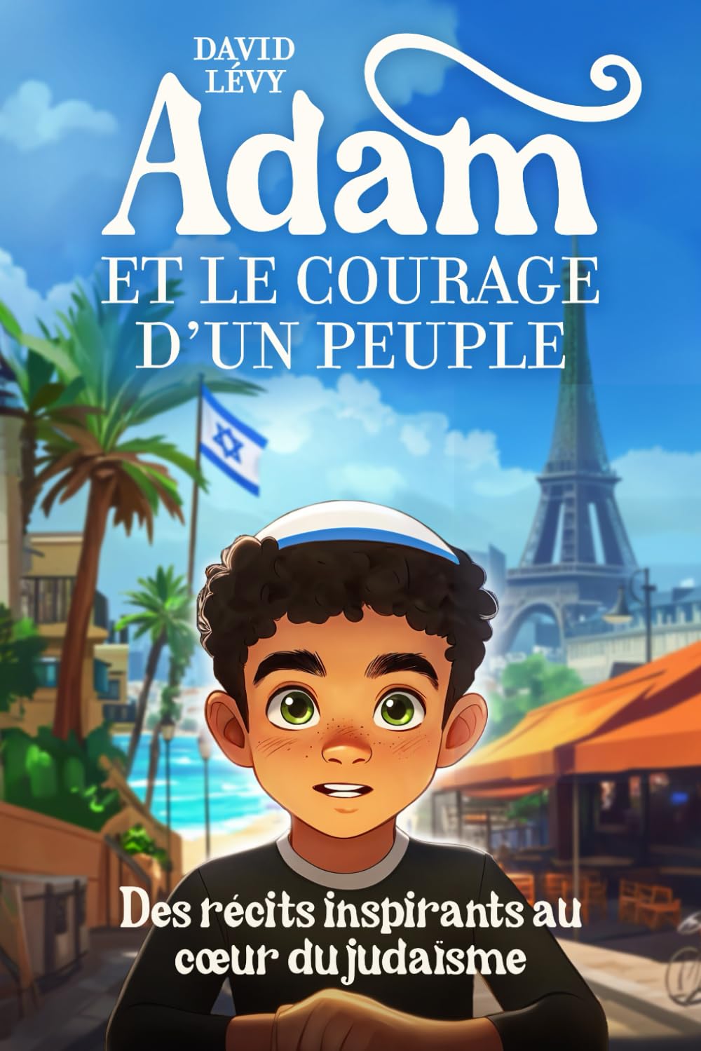 Adam et le courage d'un peuple: Des récits inspirants au cœur du Judaïsme book