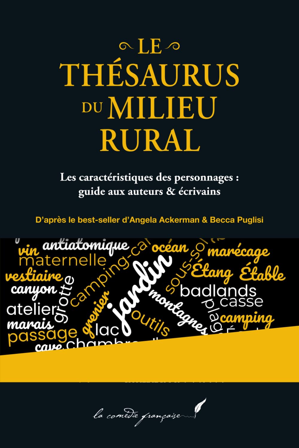 Le thésaurus du milieu rural: Lieux personnels et lieux naturels : guide aux auteurs & écrivains | D’après le best-seller d’Angela Ackerman & Becca Puglisi book