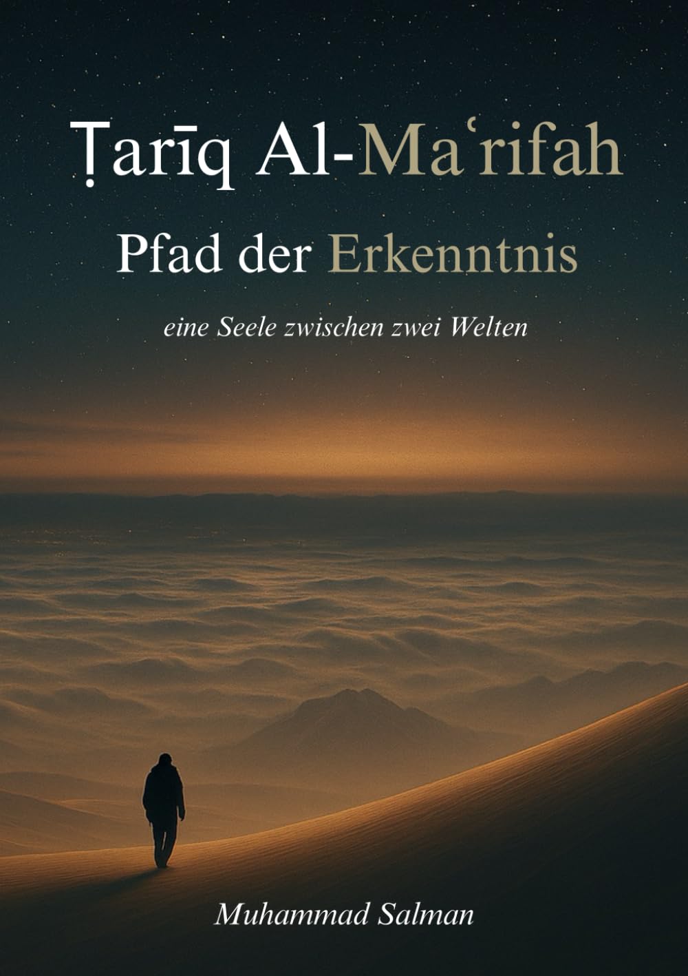Tariq al-Ma‘rifah Pfad der Erkenntnis eine seele zwischen zwei welten Religion & Esotericism