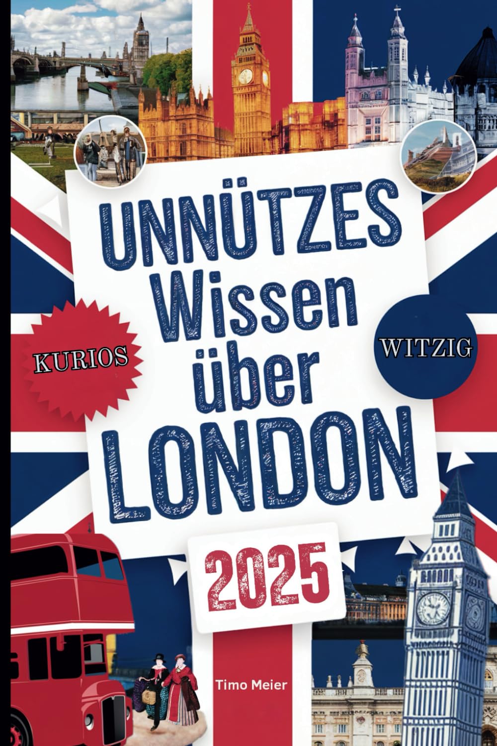 Unnützes Wissen über London: Über 200 schräge und skurrile Fakten, die du nie gekannt hast – das ideale Geschenk für echte London-Fans General education