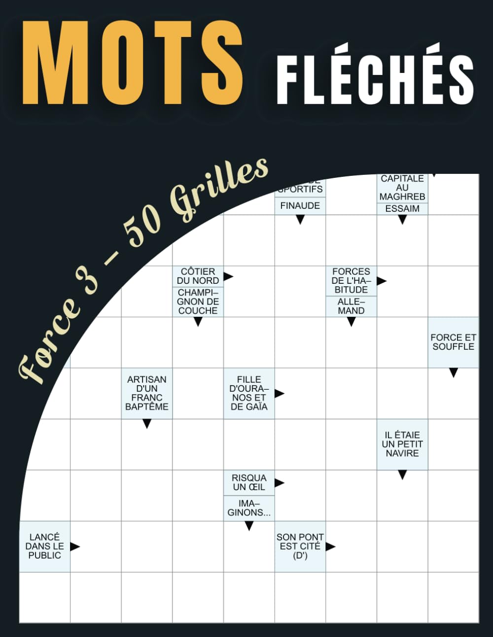 Mots Fléchés Force 3 – 50 Grilles: Développez Votre Logique et Votre Vocabulaire avec Ces Puzzles Stimulants book