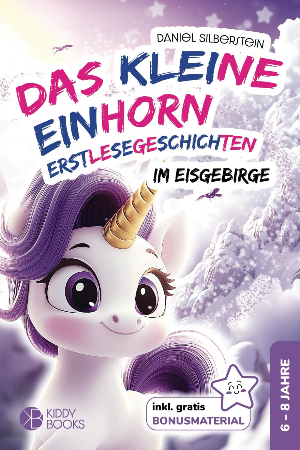 Das kleine Einhorn im Eisgebirge - Erstlesegeschichten über Mut und Freundschaft: (1. und 2. Klasse) Silbenbuch zum lesen lernen von 6 - 8 Jahren Essays & Short Stories
